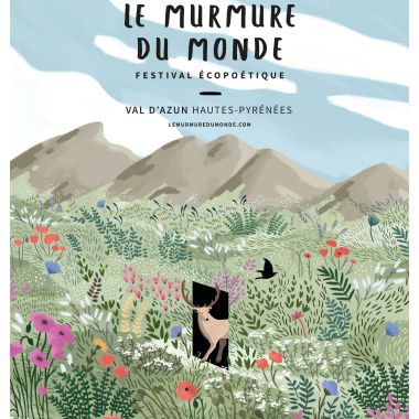 LE MURMURE DU MONDE - Festival Ecopoétique